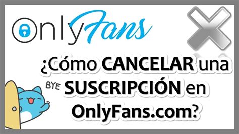 Cómo cancelar la suscripción a OnlyFans y cómo。